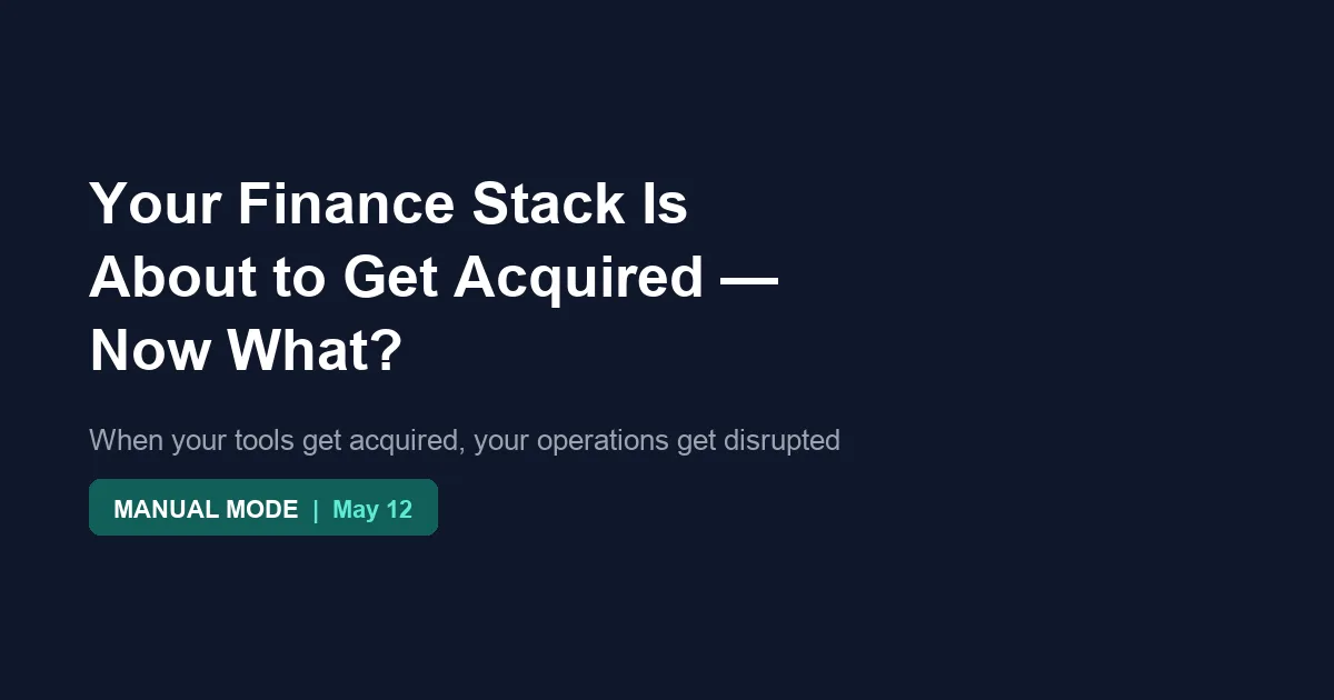 Your Finance Stack Is About to Get Acquired — Now What?