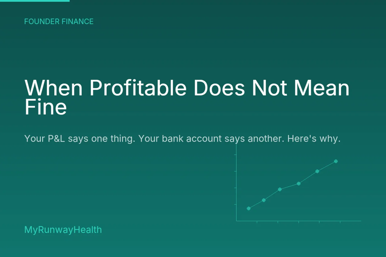 When Profitable Does Not Mean Fine — MyRunwayHealth Founder Finance